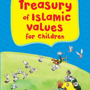A Treasury of Islamic Values for Children