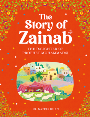 Zainab: The Daughter of the Prophet Muhammad