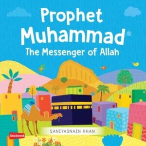 Prophet Muhammad The Messenger of Allah (Board Book)