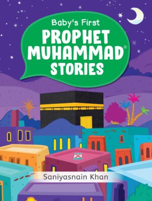 Baby's First Prophet Muhammad Stories (Hardbound Board Book)