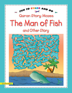 THE MAN OF FISH AND OTHER STORY (Quran Story Mazes)