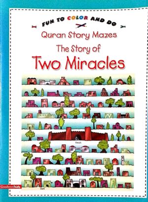 THE STORY OF TWO MIRACLES(Fun to color and do Quran story Mazes)