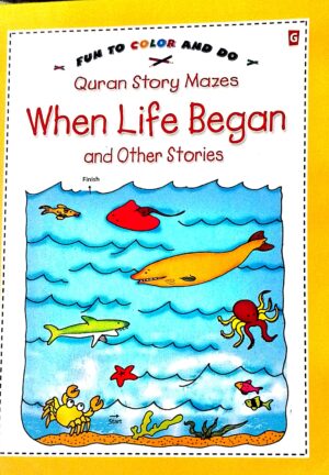 WHEN LIFE BEGAN AND OTHER STORIES(Fun to color and do Quran story Mazes)